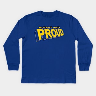 Mutant and Proud Kids Long Sleeve T-Shirt